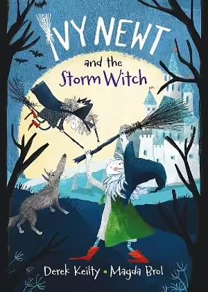 Ivy newt and the storm witch by Derek Keilty