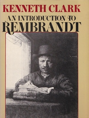 An Introduction to Rembrandt by Kenneth Clark