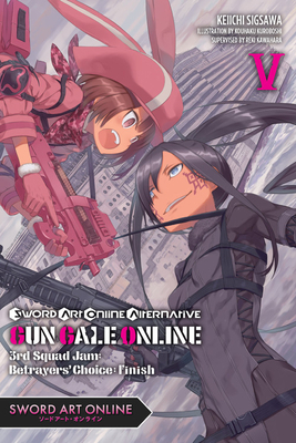 Sword Art Online Alternative Gun Gale Online, Vol. 5 (Light Novel): 3rd Squad Jam: Betrayers' Choice: Finish by Reki Kawahara, Keiichi Sigsawa