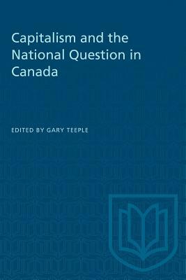 Capitalism and the National Question in Canada by 