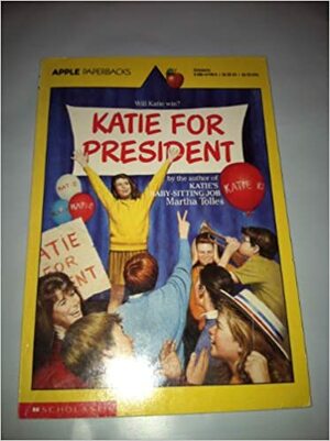 Katie for President by Martha Tolles