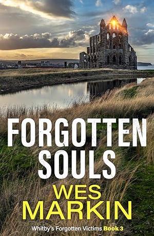 Forgotten Souls by Wes Markin, Wes Markin