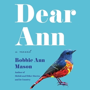 Dear Ann by Bobbie Ann Mason