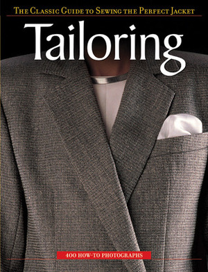 Tailoring: The Classic Guide to Sewing the Perfect Jacket by Creative Publishing International