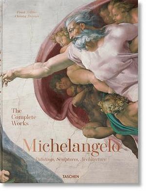 Michelangelo: The Complete Works: Paintings, Sculptures, Architecture by Frank Z�llner, Frank Z�llner, Christof Thoenes