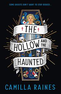 The Hollow and the Haunted by Camilla Raines