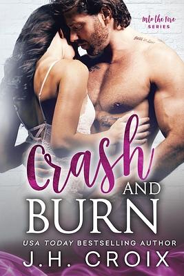 Crash & Burn by J.H. Croix