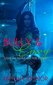 Bully and Envy Love Wasn't Meant for a Thug by Natisha Raynor