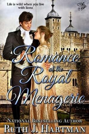 Romance at the Royal Menagerie by Ruth J. Hartman