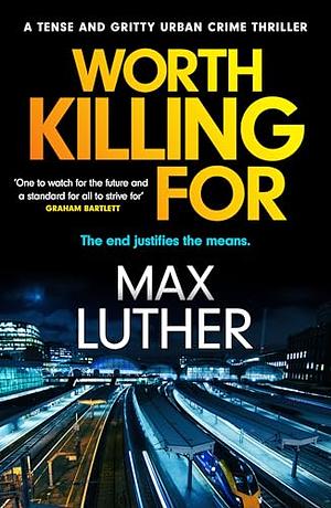 Worth Killing For by Max Luther