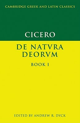 Cicero: de Natura Deorum Book I by Cicero Marcus Tullius, Marcus Tullius Cicero, Andrew R. Dyck