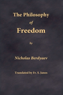 The Philosophy of Freedom by Nikolai Berdyaev