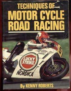 Techniques of Motor Cycle Road Racing by Peter Clifford, Kenny Roberts