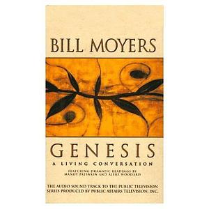 Genesis: A living Conversation by Bill Moyers