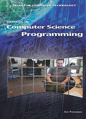 Careers in Computer Science and Programming by Jeri Freedman