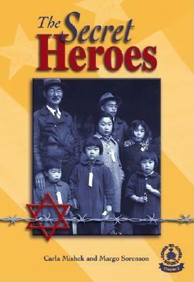 The Secret Heroes by Margo Sorenson, Carla Mishek