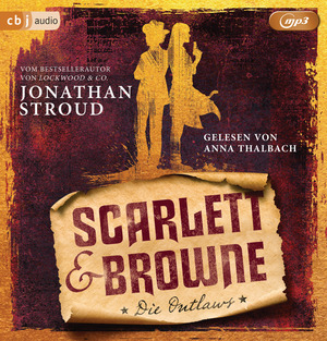 Scarlett & Browne - Die Outlaws by Jonathan Stroud