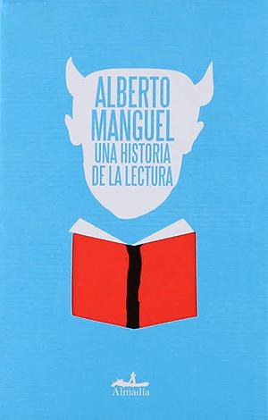 Una historia de la lectura by Alberto Manguel