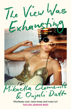 The View Was Exhausting by Mikaella Clements, Onjuli Datta