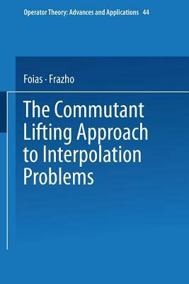 The Commutant Lifting Approach to Interpolation Problems by Frazho, Foias