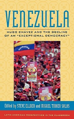 Venezuela: Hugo Chavez and the Decline of an Exceptional Democracy by 