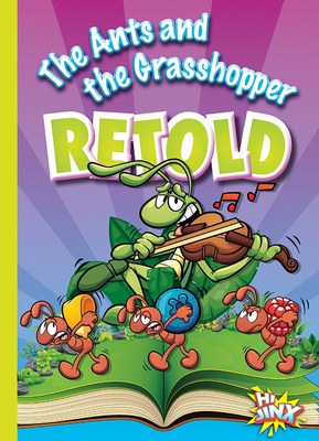 The Ants and the Grasshopper Retold by Eric Braun