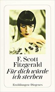 Für dich würde ich sterben: Erzählungen by F. Scott Fitzgerald