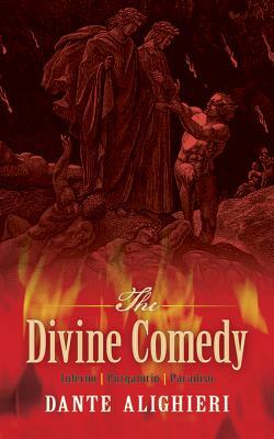 The Divine Comedy: Inferno, Purgatorio, Paradiso by Dante Alighieri