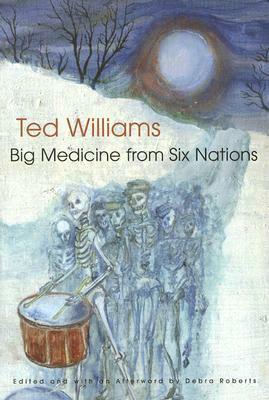 Big Medicine from Six Nations by Ted Williams