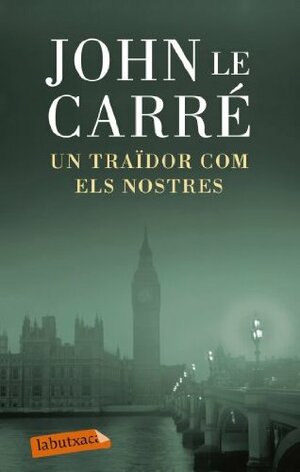 Un traïdor com els nostres by John le Carré