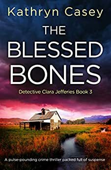 The Blessed Bones by Kathryn Casey