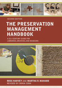 The Preservation Management Handbook: A 21st-Century Guide for Libraries, Archives, and Museums, Second Edition by Martha R. Mahard, Ross Harvey