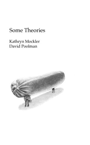 Some Theories by Kathryn Mockler, David Poolman