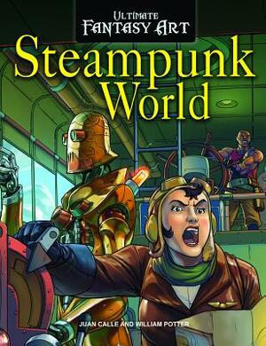 Steampunk World by William C. Potter