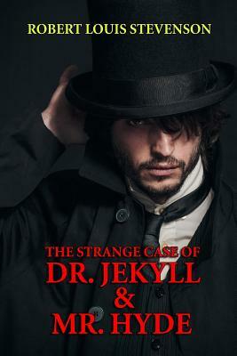 The Strange Case of Dr. Jekyll & Mr. Hyde by Robert Louis Stevenson