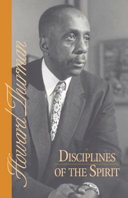 Disciplines of the Spirit by Howard Thurman