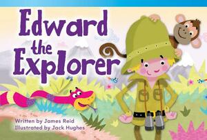 Edward the Explorer (Emergent) by James Reid