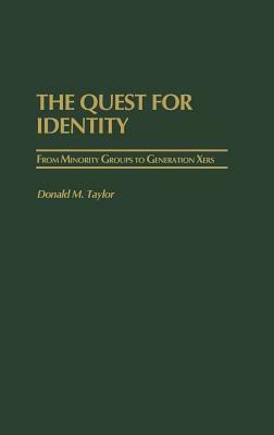 The Quest for Identity: From Minority Groups to Generation Xers by Donald M. Taylor