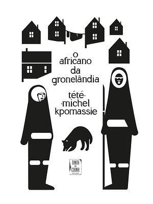 O Africano da Gronelândia by Tété-Michel Kpomassie