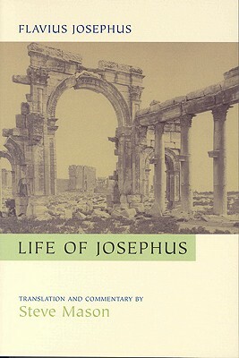Flavius Josephus: Life of Josephus: Translation and Commentary by Steve Mason