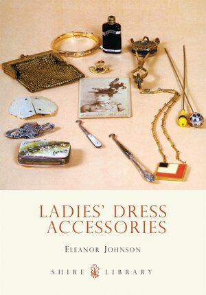 Ladies' Dress Accessories by Eleanor Johnson