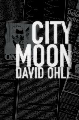 City Moon by David Ohle
