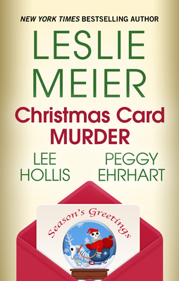 Christmas Card Murder by Lee Hollis, Peggy Ehrhart, Leslie Meier