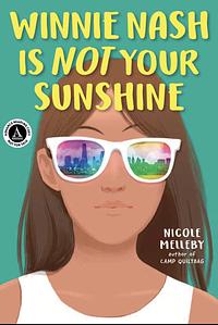 Winnie Nash is Not Your Sunshine by Nicole Melleby