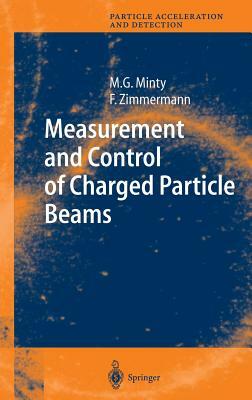 Measurement and Control of Charged Particle Beams by Frank Zimmermann, Michiko G. Minty