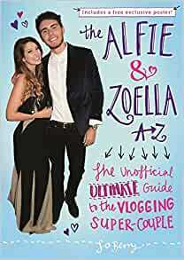 The Alfie & Zoella A-Z: The Unofficial Ultimate Guide to the Vlogging Super-Couple by Jo Berry