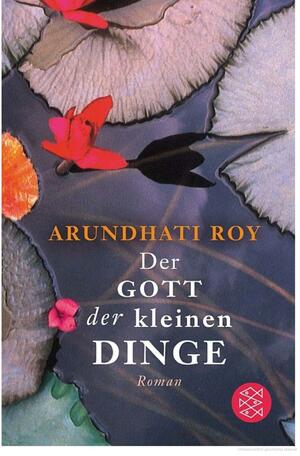 Der Gott der kleinen Dinge by Arundhati Roy