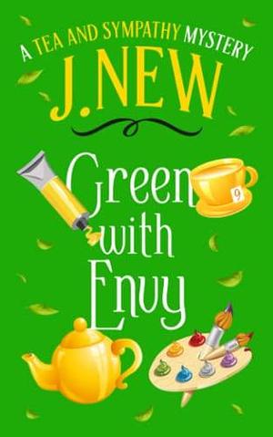 Green with Envy: A British Female Amateur Sleuth Mystery by J. New, J. New