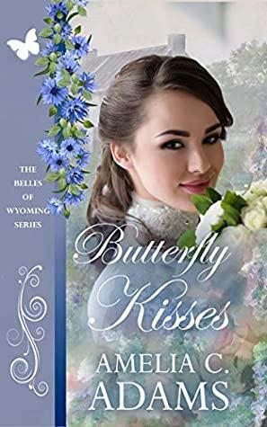 Butterfly Kisses by Amelia C. Adams