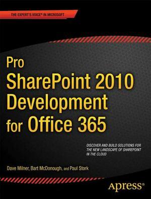 Pro Sharepoint 2010 Development for Office 365 by Paul Stork, Dave Milner, Bart McDonough